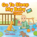 Go to Sleep My Baby : DuA(c)rmete Mi BebA(c) - eBook