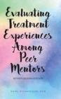 Evaluating Treatment Experiences Among Peer Mentors - Book