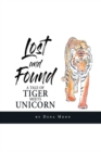 Lost and Found : A Tale of Tiger Meets Unicorn - eBook