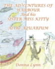 The Adventures of Harbour and His Sister Miss Kitty at the Aquarium - Book