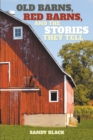 Old Barns, Red Barns, and the Stories They Tell - eBook