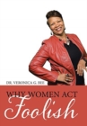 Why Women Act Foolish - Book
