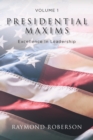 Presidential Maxims : Excellence In Leadership - Book