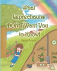 What Leprechauns DON'T Want You to Know! - eBook
