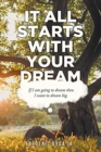 It All Starts with Your Dream - Book