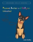 Peanut, Butter, and Jelly kids : Unleashed - Book