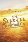 G.M. Sunshine Devotionals : Devotions For a Purposeful Walk - eBook