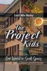 The Project Kids : Our World in Small Spaces - Book