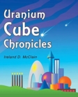 Uranium Cube Chronicles - Book