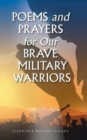 Poems and Prayers for Our Brave Military Warriors - Book