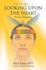 Looking upon the Heart : Volume 1: The Five Dispositions - Book