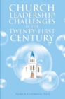Church Leadership Challenges in the Twenty-First Century - eBook