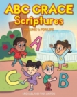 ABC Grace Scriptures : Volume 1: For Life - Book