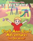 Curli Ann Cue's Adventures : She Did What? - Book