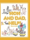 Mom and Dad, Help! - Book