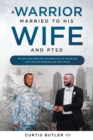 A Warrior Married to His Wife and PTSD - eBook