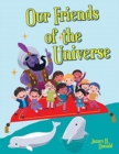 Our Friends of the Universe - Book