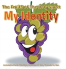 The Fruits of The Holy Spirit : My Identity - Book