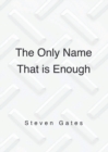 The Only Name That is Enough - Book