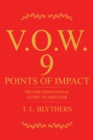 V.O.W. : 9 Points of Impact: Transformational Guide to Greater - eBook