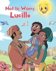 Not to Worry, Lucille - Book