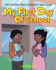 My First Day of School : The Adventures of Buddy and Sissy - Book