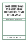 Good Little Boys and Girls from the Natural State of Arkansas - Book
