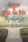Adultery IS Worse than Death - Book