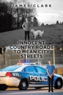 Innocent Country Roads to Mean City Streets - Book