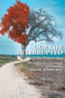 Our Life Interrupted : And the Prayers That Brought Us Through - eBook