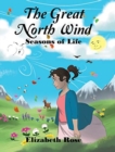 The Great North Wind : Seasons of Life - Book