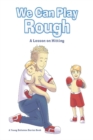 We Can Play Rough : A Lesson on Hitting - eBook