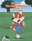 Cuddles the Little Red Fox : Cuddles's First Adventure - Book