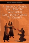 A Biblical Guide On How To Win Your Lost Loved-Ones To Christ - eBook