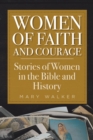 Women of Faith and Courage : Stories of Women in the Bible and History - eBook