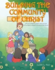 Building the Community of Christ : A Focus on Matthew, Mark, Luke and John: A Fun Game to Attract Followers to the Church - eBook