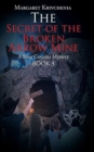 The Secret of the Broken Arrow Mine : A Four Cousins Mystery - Book