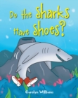 Do the Sharks Have Shoes? - eBook