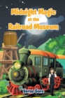 Midnight Magic at the Railroad Museum - Book