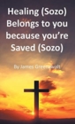 Healing (Sozo) Belongs to you because you're Saved (Sozo) - Book