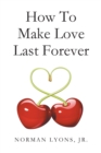 How to Make Love Last Forever - eBook