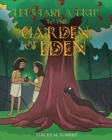 Let's Take a Trip to The Garden of Eden - Book