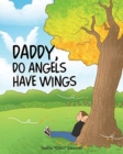 Daddy, Do Angels Have Wings - Book