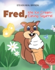 Fred, the Ice Cream-Eating Squirrel - eBook