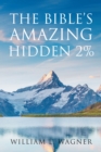 The Bible's Amazing Hidden 2% - eBook