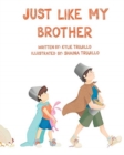 Just Like My Brother - Book
