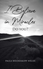 I Believe in Miracles : Do You? - Book