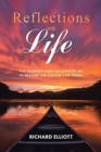 Reflections on Life : The Journey That Influenced Me to Become the Person I Am Today - Book