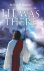 He Was There - Book