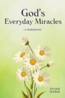 God's Everyday Miracles : A Workbook - Book